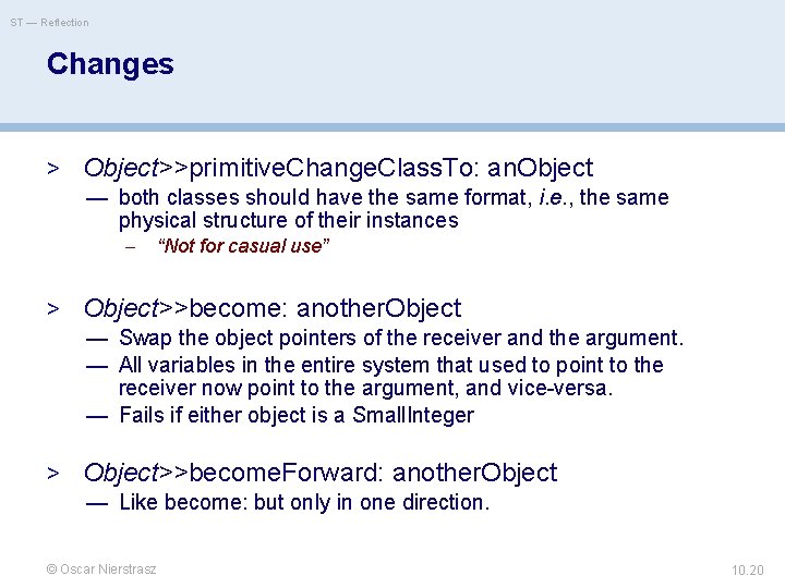 ST — Reflection Changes > Object>>primitive. Change. Class. To: an. Object — both classes