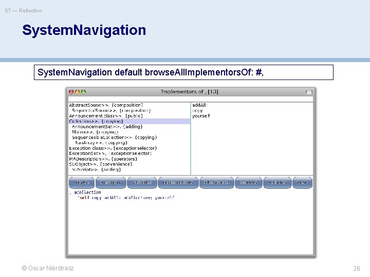 ST — Reflection System. Navigation default browse. All. Implementors. Of: #, © Oscar Nierstrasz