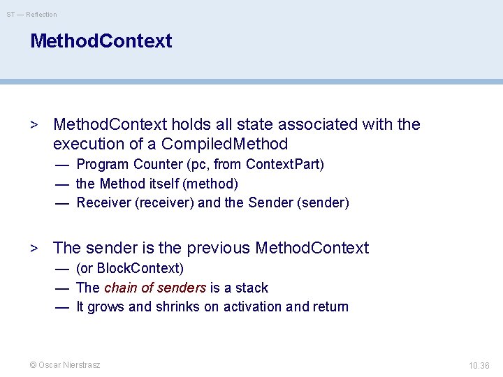 ST — Reflection Method. Context > Method. Context holds all state associated with the