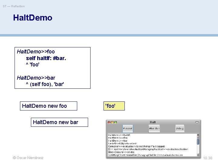 ST — Reflection Halt. Demo>>foo self halt. If: #bar. ^ 'foo' Halt. Demo>>bar ^