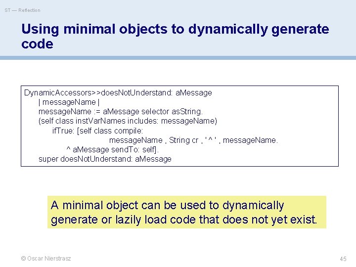 ST — Reflection Using minimal objects to dynamically generate code Dynamic. Accessors>>does. Not. Understand: