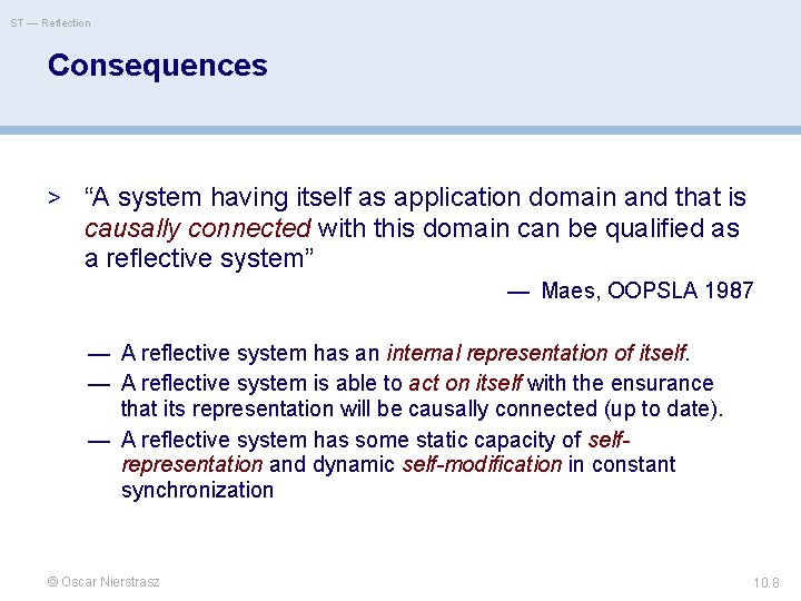 ST — Reflection Consequences > “A system having itself as application domain and that