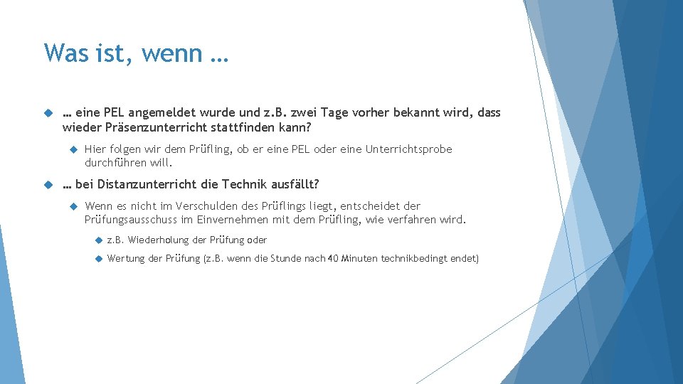 Was ist, wenn … … eine PEL angemeldet wurde und z. B. zwei Tage
