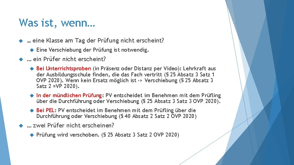 Was ist, wenn… … eine Klasse am Tag der Prüfung nicht erscheint? Eine Verschiebung