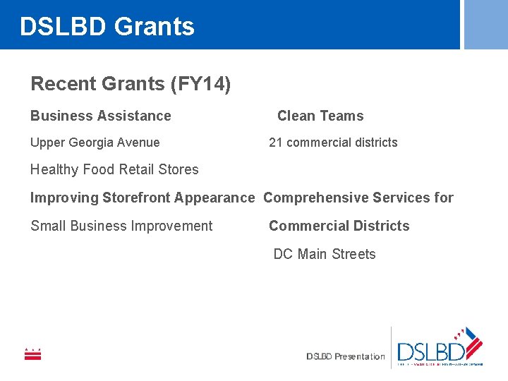 DSLBD Grants Recent Grants (FY 14) Business Assistance Upper Georgia Avenue Clean Teams 21