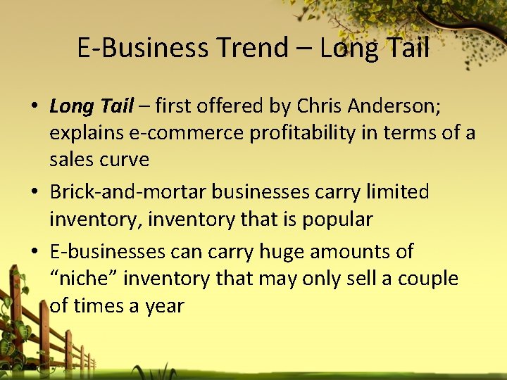 E-Business Trend – Long Tail • Long Tail – first offered by Chris Anderson;