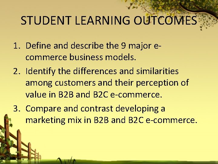 STUDENT LEARNING OUTCOMES 1. Define and describe the 9 major ecommerce business models. 2.