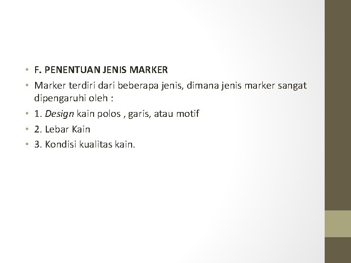  • F. PENENTUAN JENIS MARKER • Marker terdiri dari beberapa jenis, dimana jenis