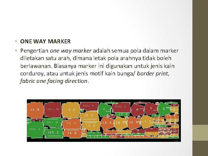  • ONE WAY MARKER • Pengertian one way marker adalah semua pola dalam