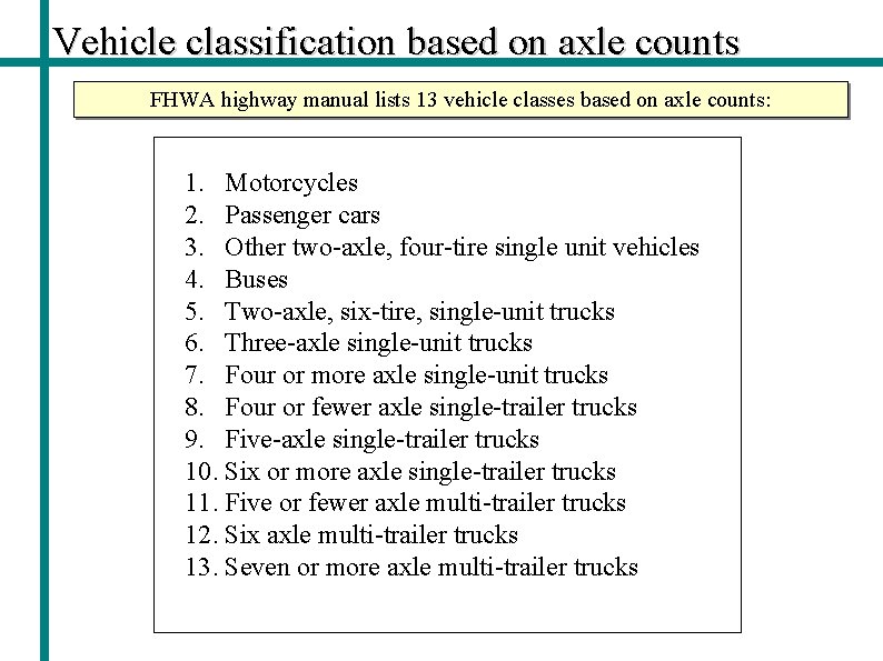 Vehicle classification based on axle counts FHWA highway manual lists 13 vehicle classes based