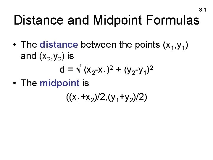 8. 1 Distance and Midpoint Formulas • The distance between the points (x 1,