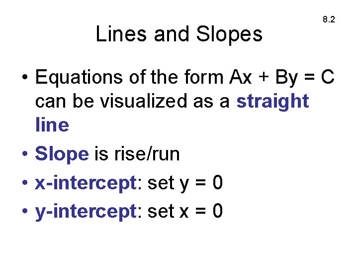 Lines and Slopes 8. 2 • Equations of the form Ax + By =