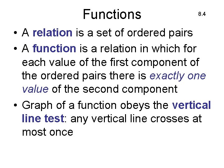 Functions 8. 4 • A relation is a set of ordered pairs • A