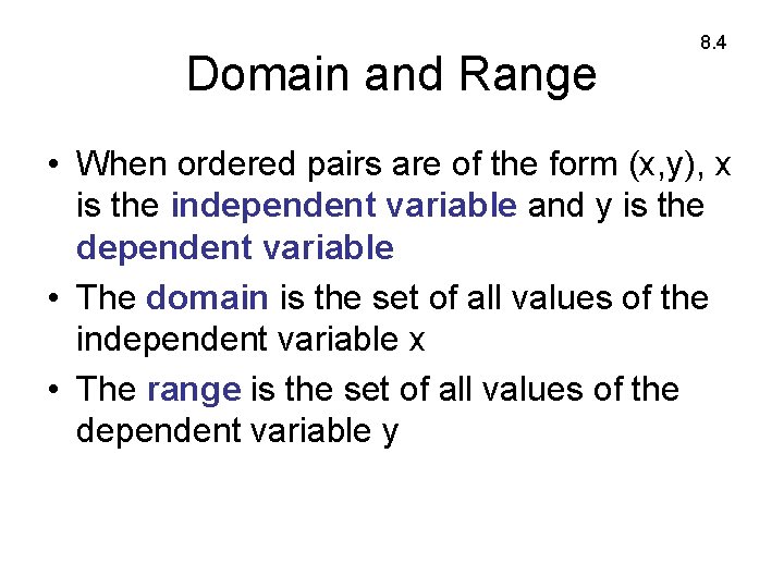 Domain and Range 8. 4 • When ordered pairs are of the form (x,
