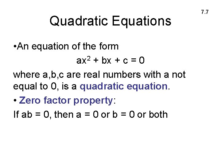 Quadratic Equations • An equation of the form ax 2 + bx + c