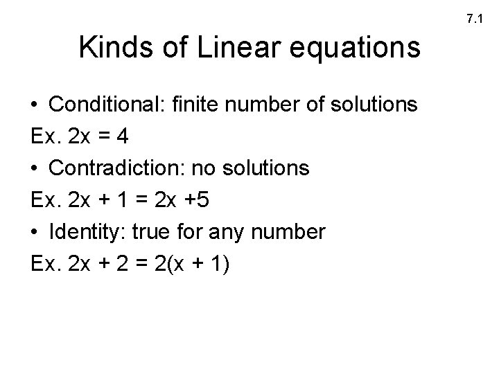 7. 1 Kinds of Linear equations • Conditional: finite number of solutions Ex. 2