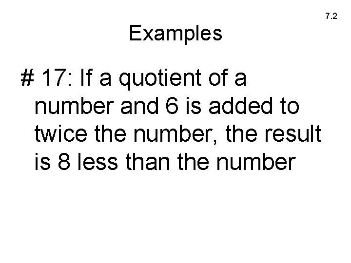 7. 2 Examples # 17: If a quotient of a number and 6 is