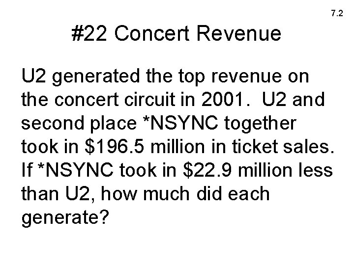 7. 2 #22 Concert Revenue U 2 generated the top revenue on the concert