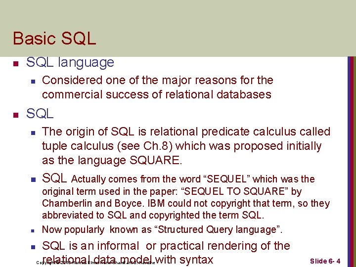 Basic SQL n SQL language n n Considered one of the major reasons for