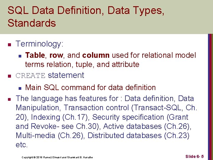 SQL Data Definition, Data Types, Standards n Terminology: n n Table, row, and column