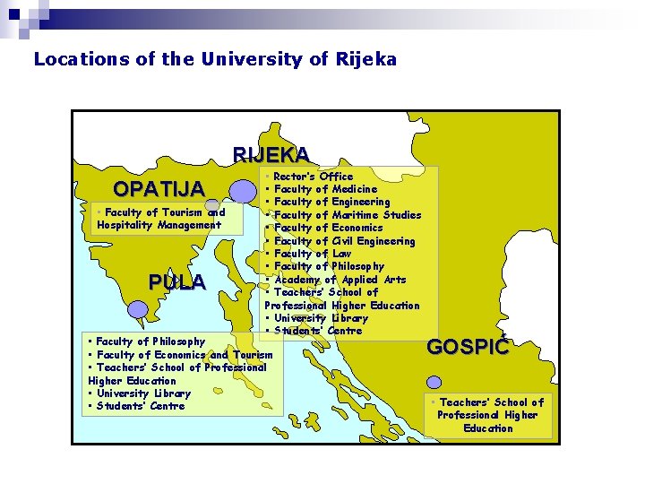 Locations of the University of Rijeka RIJEKA OPATIJA • Faculty of Tourism and Hospitality