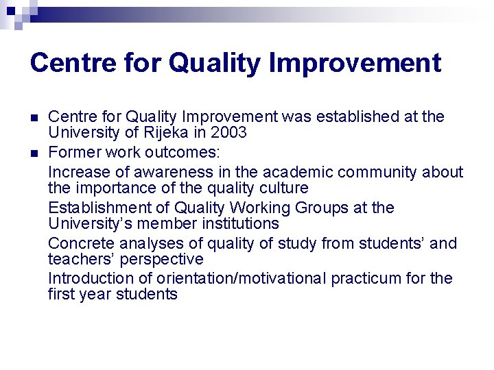 Centre for Quality Improvement n n Centre for Quality Improvement was established at the