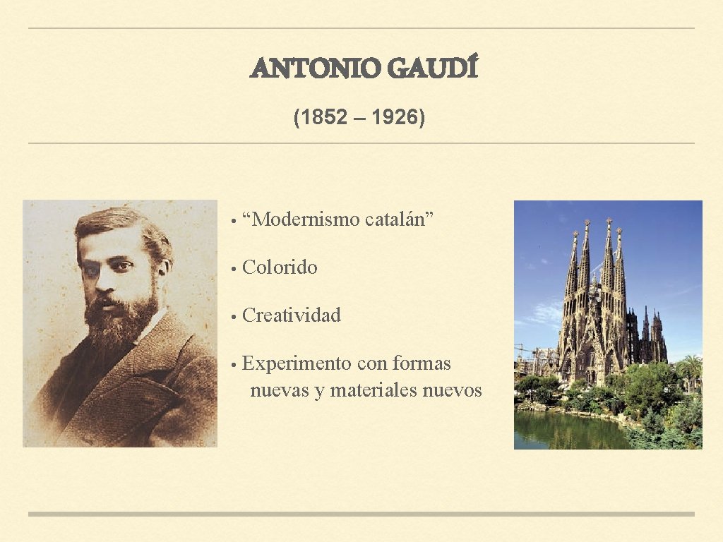 ANTONIO GAUDÍ (1852 – 1926) · “Modernismo catalán” · Colorido · Creatividad · Experimento
