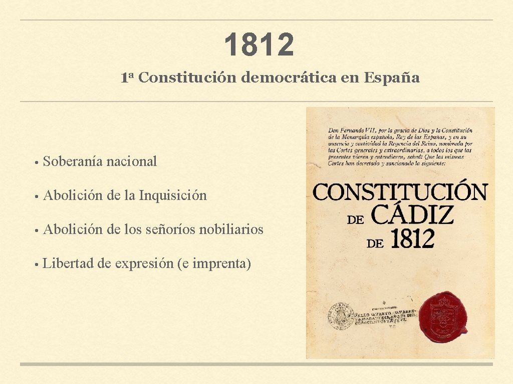 1812 1 a Constitución democrática en España · Soberanía nacional · Abolición de la