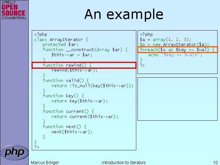 An example <? php class Array. Iterator { protected $ar; function __construct(Array $ar) {