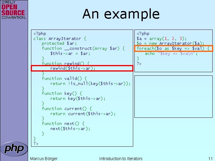 An example <? php class Array. Iterator { protected $ar; function __construct(Array $ar) {