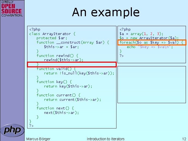 An example <? php class Array. Iterator { protected $ar; function __construct(Array $ar) {