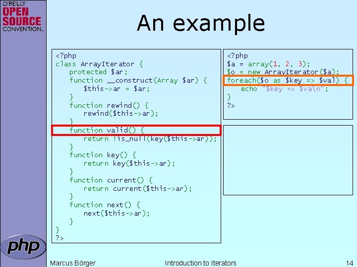 An example <? php class Array. Iterator { protected $ar; function __construct(Array $ar) {