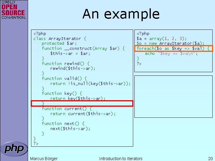 An example <? php class Array. Iterator { protected $ar; function __construct(Array $ar) {