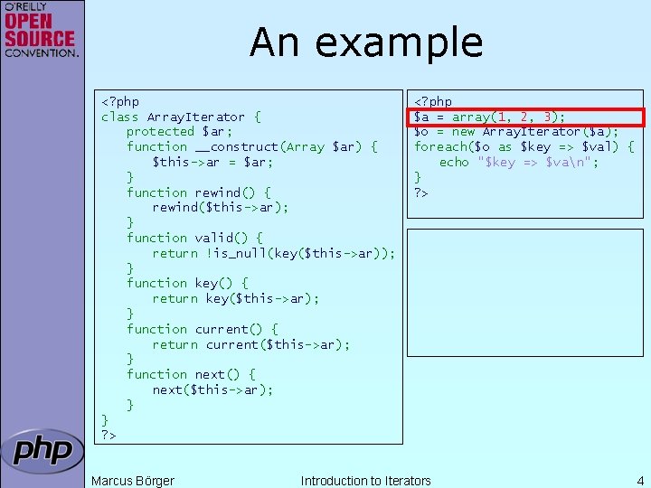 An example <? php class Array. Iterator { protected $ar; function __construct(Array $ar) {