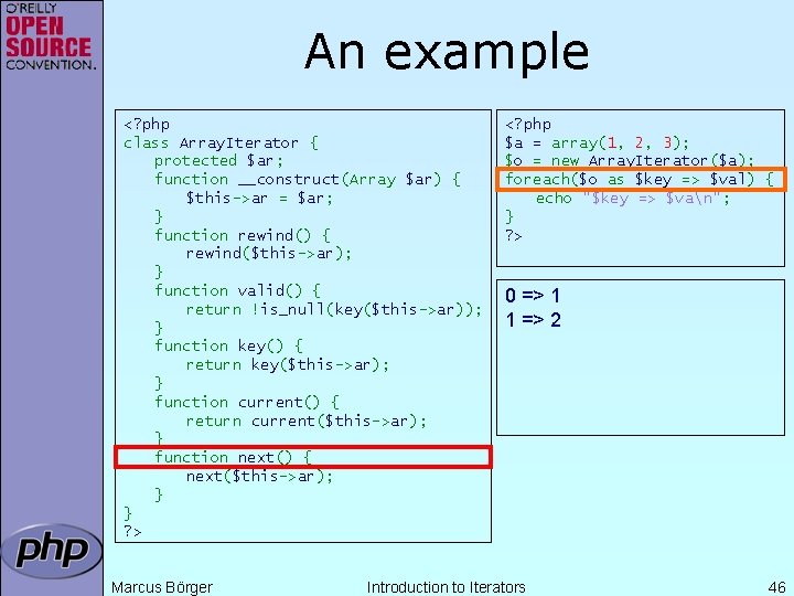 An example <? php class Array. Iterator { protected $ar; function __construct(Array $ar) {