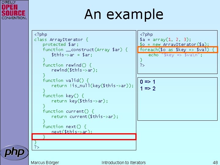 An example <? php class Array. Iterator { protected $ar; function __construct(Array $ar) {