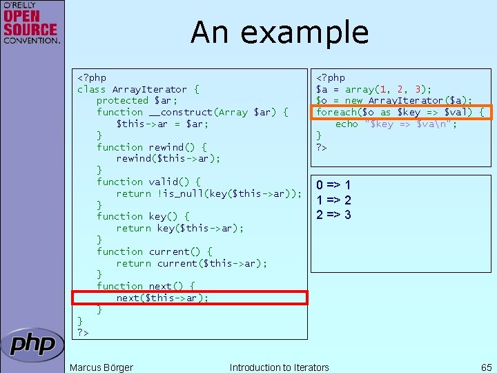 An example <? php class Array. Iterator { protected $ar; function __construct(Array $ar) {