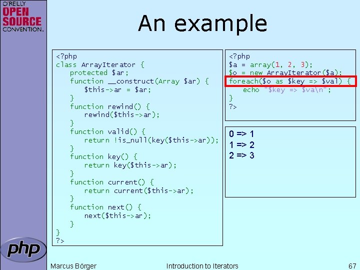 An example <? php class Array. Iterator { protected $ar; function __construct(Array $ar) {