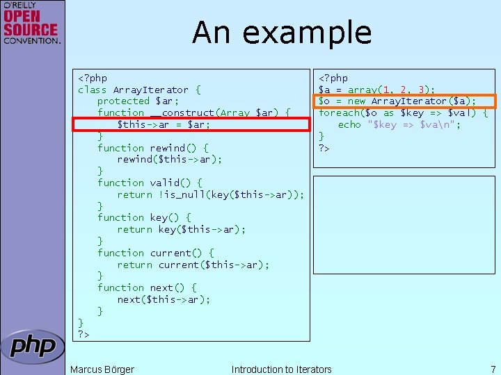 An example <? php class Array. Iterator { protected $ar; function __construct(Array $ar) {