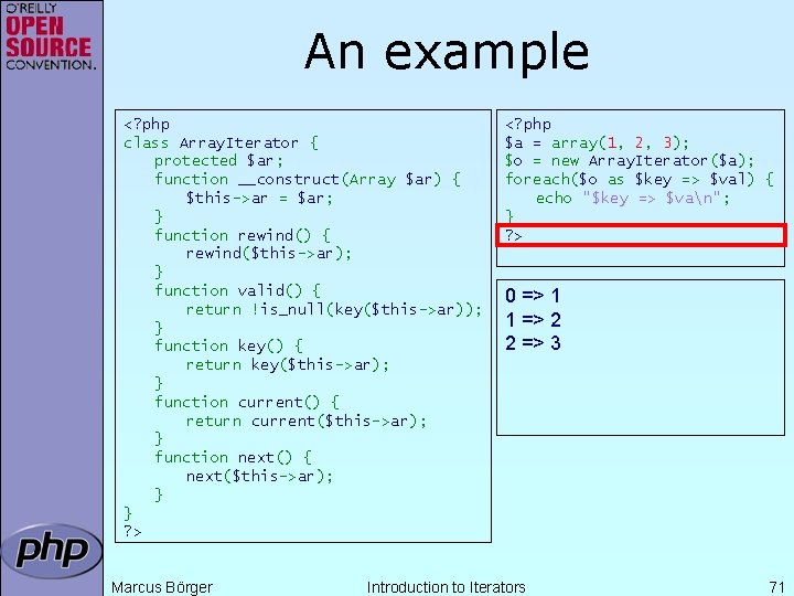 An example <? php class Array. Iterator { protected $ar; function __construct(Array $ar) {