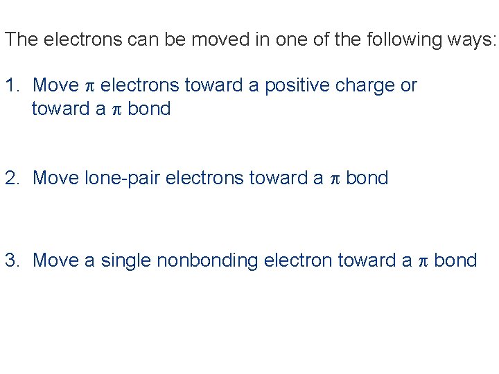 The electrons can be moved in one of the following ways: 1. Move p