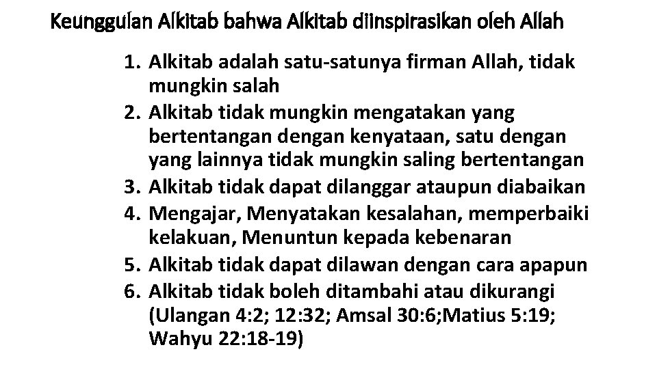 Keunggulan Alkitab bahwa Alkitab diinspirasikan oleh Allah 1. Alkitab adalah satu-satunya firman Allah, tidak