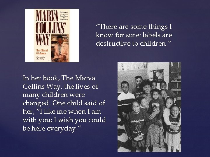 “There are some things I know for sure: labels are destructive to children. ”