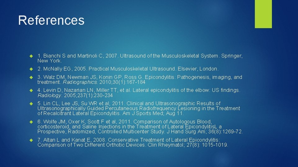 References 1. Bianchi S and Martinoli C, 2007. Ultrasound of the Musculoskeletal System. Springer,