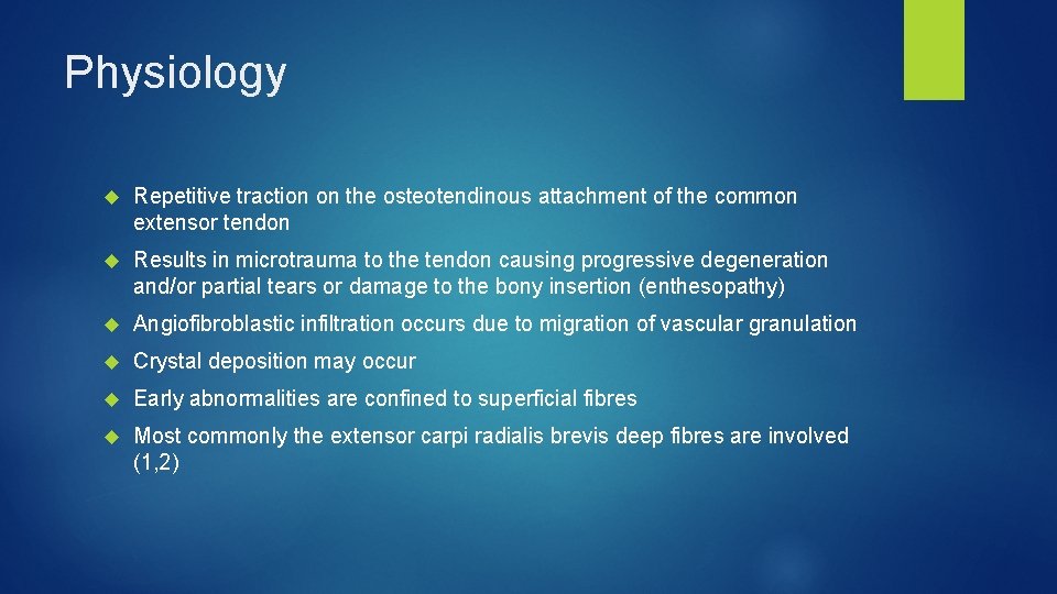 Physiology Repetitive traction on the osteotendinous attachment of the common extensor tendon Results in