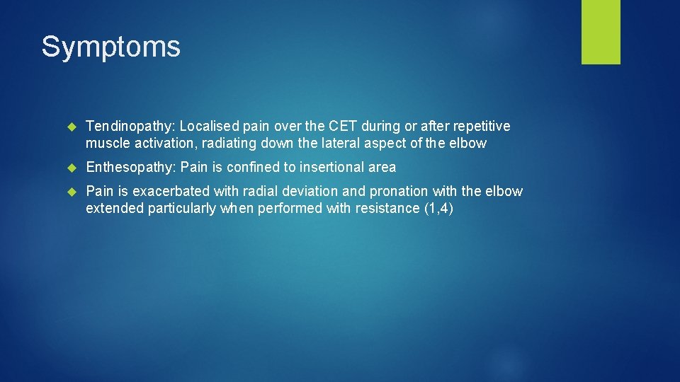 Symptoms Tendinopathy: Localised pain over the CET during or after repetitive muscle activation, radiating