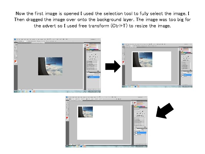 Now the first image is opened I used the selection tool to fully select