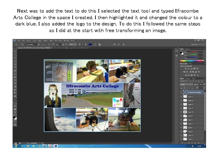 Next was to add the text to do this I selected the text tool