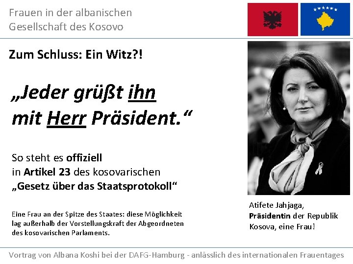 Frauen in der albanischen Gesellschaft des Kosovo Zum Schluss: Ein Witz? ! „Jeder grüßt