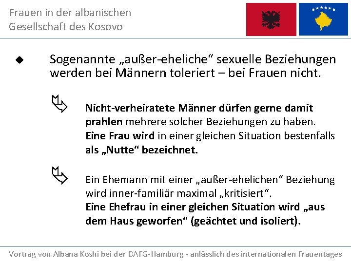 Frauen in der albanischen Gesellschaft des Kosovo Sogenannte „außer-eheliche“ sexuelle Beziehungen werden bei Männern